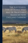 The Successful Type of Horse That May Be Profitable Raised by New England Farmers - Book