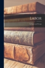 Labor : Its Rights and Wrongs - Book