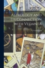 Astrology and Its Connection With Vedanta - Book