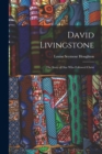 David Livingstone : the Story of One Who Followed Christ - Book