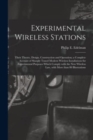 Experimental Wireless Stations : Their Theory, Design, Construction and Operation; a Complete Account of Sharply Tuned Modern Wireless Installations for Experimental Purposes Which Comply With the New - Book