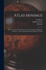 Atlas Minimus : or, A New Set of Pocket Maps of Various Empires, Kingdoms, and States: With Geographical Extracts Relative to Each - Book