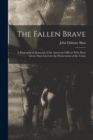 The Fallen Brave : a Biographical Memorial of the American Officers Who Have Given Their Lives for the Preservation of the Union - Book