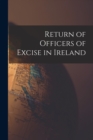 Return of Officers of Excise in Ireland - Book