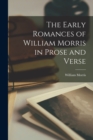The Early Romances of William Morris in Prose and Verse - Book