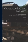 Canadian Pacific Railway [microform] : Hon. Sir John A. Macdonald's Speech, Ottawa, 17th January 1881 - Book