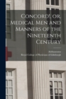 Concord!, or, Medical Men and Manners of the Nineteenth Century - Book