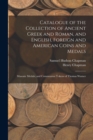 Catalogue of the Collection of Ancient Greek and Roman, and English, Foreign and American Coins and Medals; Masonic Medals; and Communion Tokens of Thomas Warner - Book