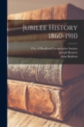 Jubilee History 1860-1910 - Book