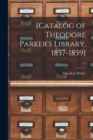[Catalog of Theodore Parker's Library, 1857-1859]; v.1 - Book