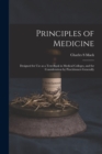 Principles of Medicine : Designed for Use as a Text-book in Medical Colleges, and for Consideration by Practitioners Generally - Book