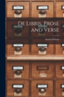 De Libris, Prose and Verse [microform] - Book