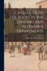 Catalogue of the Books in the Lending and Reference Departments - Book