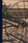 Across Canada [microform] : a Report on Its Agricultural Resources - Book