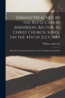 Sermon Preached by the Rev'd. Canon Anderson, Rector, in Christ Church, Sorel, on the 4th of July, 1884 [microform] : Being the Centennial Anniversary of the Foundation of the Parish - Book
