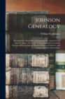 Johnson Genealogy : Records of the Descendants of John Johnson, of Ipswich and Andover, Mass., 1635-1892: With an Appendix Containing Records of Descendants of Timothy Johnson, of Andover, and Poems o - Book