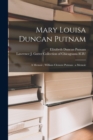 Mary Louisa Duncan Putnam : a Memoir; William Clement Putman: a Memoir - Book