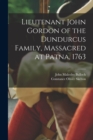 Lieutenant John Gordon of the Dundurcus Family, Massacred at Patna, 1763 - Book
