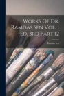 Works Of Dr. Ramdas Sen Vol. 1 Ed. 3rd Part 12 - Book