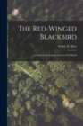 The Red-winged Blackbird : a Study in the Ecology of a Cat-tail Marsh - Book