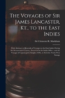 The Voyages of Sir James Lancaster, Kt., to the East Indies : With Abstracts of Journals of Voyages to the East Indies During the Seventeenth Century, Preserved in the India Office: and the Voyage of - Book