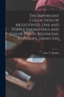The Important Collection of Mezzotinto, Line and Stipple Engravings and Color Prints Belonging to Philip L. Hano, Esq - Book