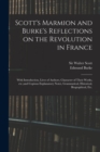 Scott's Marmion and Burke's Reflections on the Revolution in France : With Introduction, Lives of Authors, Character of Their Works, Etc.;and Copious Explanatory Notes, Grammatical, Historical, Biogra - Book