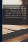 A Letter to Members of the Church of England by I.W.D. Gray, D.D., Rector of the Parish of St. John, N.B., in Reply to Aletter From Edmund Maturin, M.A., Late Curate St. Paul's, Halifax, N.S. [microfo - Book