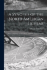 A Synopsis of the North American Lichens [microform] : Part I, Comprising the Parmeliacei, Cladoniei, and Coenogoniei - Book