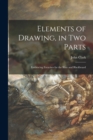Elements of Drawing, in Two Parts : Embracing Exercises for the Slate and Blackboard - Book