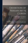 Exhibition of Persian Art & Curios : the Collection Formed by J.R. Preece, Esq., C.M.G., Late H.B.M.'s Consul General at Ispahan, Persia - Book