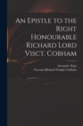 An Epistle to the Right Honourable Richard Lord Visct. Cobham - Book