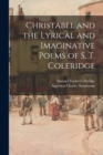 Christabel and the Lyrical and Imaginative Poems of S. T. Coleridge - Book