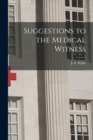 Suggestions to the Medical Witness - Book
