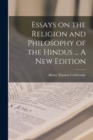 Essays on the Religion and Philosophy of the Hindus ... A New Edition - Book