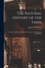 The Natural History of the Farm : a Guide to the Practical Study of the Sources of Our Living in Wild Nature - Book