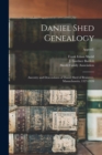 Daniel Shed Genealogy : Ancestry and Descendants of Daniel Shed of Braintree, Massachusetts, 1327-1920; Append. - Book