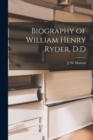 Biography of William Henry Ryder, D.D - Book