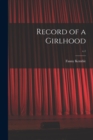 Record of a Girlhood; v.1 - Book