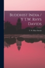 Buddhist India / Y T.W. Rhys Davids - Book