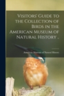 Visitors' Guide to the Collection of Birds in the American Museum of Natural History .. - Book