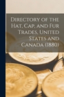 Directory of the Hat, Cap, and Fur Trades, United States and Canada (1880) - Book