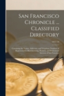 San Francisco Chronicle ... Classified Directory : Containing the Names, Addresses, and Telephone Numbers of Representative Manufacturing, Business, and Professional Interests of San Francisco; 1917/1 - Book