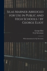 Silas Marner Abridged for Use in Public and High Schools / by George Eliot; With Annotations by O.J. Stevenson - Book