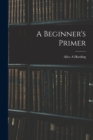 A Beginner's Primer - Book