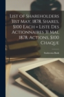 List of Shareholders 31st May, 1878, Shares, $100 Each [microform] = Liste Des Actionnaires 31 Mai, 1878, Actions, $100 Chaque - Book