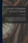 Lecky's General Utility Tables; for the Quick Solution of Many Every Day Problems in Navigation; More Especially Time-azimuths and Alt-azimuths of Sun, Moon, Planets, and Stars; Great Circle and Compo - Book