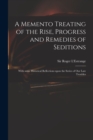 A Memento Treating of the Rise, Progress and Remedies of Seditions : With Some Historical Reflections Upon the Series of Our Late Troubles - Book