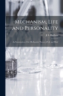 Mechanism, Life and Personality; an Examination of the Mechanistic Theory of Life and Mind - Book
