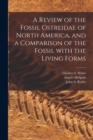 A Review of the Fossil Ostreidae of North America, and a Comparison of the Fossil With the Living Forms [microform] - Book